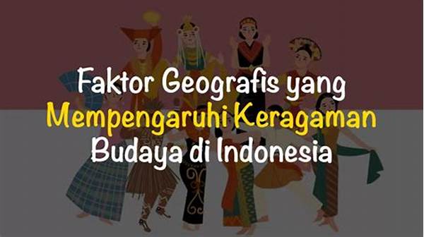 Faktor Geografis Yang Mempengaruhi Keragaman Budaya Adalah
