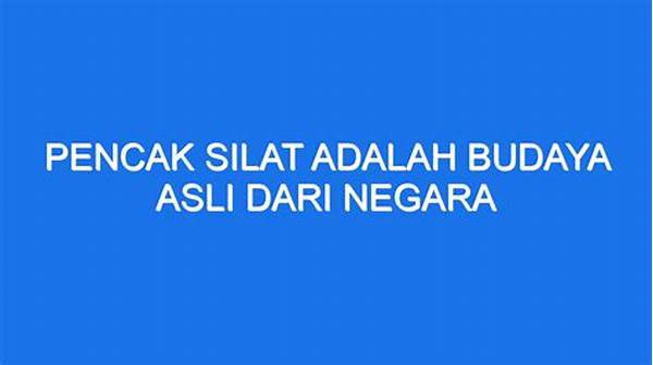 Pencak Silat Adalah Budaya Asli Dari Negara